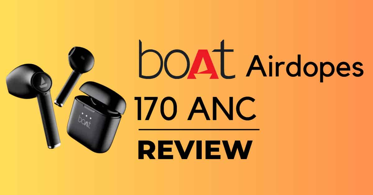 Boat Airdopes 170 Review