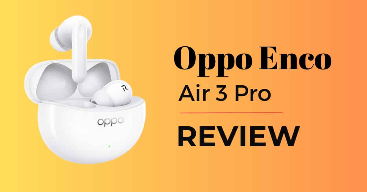 Oppo Enco Air 2 Pro review